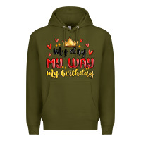 Army Green my day my way my birthday Premium Hoodie - MaliasSmallBusiness