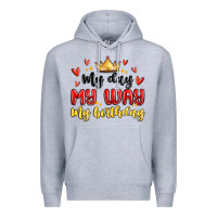 Heather Grey my day my way my birthday Premium Hoodie - MaliasSmallBusiness