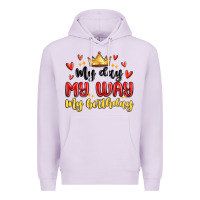 Lilac my day my way my birthday Premium Hoodie - MaliasSmallBusiness