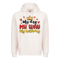 Pale Pink my day my way my birthday Premium Hoodie - MaliasSmallBusiness