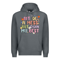 Rock bit of a mess but doin' my best Premium Hoodie - MaliasSmallBusiness