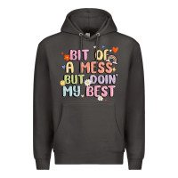 Smoke bit of a mess but doin' my best Premium Hoodie - MaliasSmallBusiness