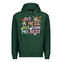Sports Green bit of a mess but doin' my best Premium Hoodie - MaliasSmallBusiness