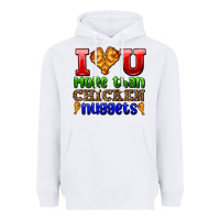 White i love you more than chicken nuggets Heavyweight Hoodie - AdoDesignShop