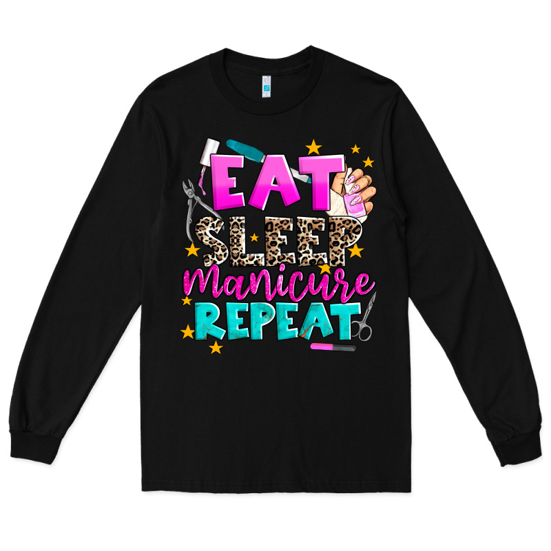 Eat Sleep Manicure Repeat Long Sleeve Tee by AdoDesignShop | Teevron
