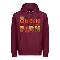 Burgundy on this day a queen was born Premium Hoodie - NancyCooperArtShop