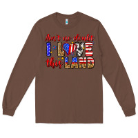 Chestnut ain't no doubt i love this land Long Sleeve Tee - Zillion Design Studio