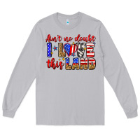 Moon Dust ain't no doubt i love this land Long Sleeve Tee - Zillion Design Studio