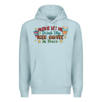 Blue Mist please let me drink my iced coffee in peace Premium Hoodie - MaliasSmallBusiness