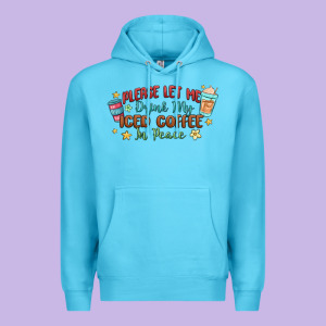 Please Let Me Drink My Iced Coffee In Peace Premium Hoodie Designed By Maliassmallbusiness