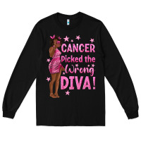 Black Cancer Picked The Wrong Diva with Black Woman Long Sleeve Tee - texasbilliewilder