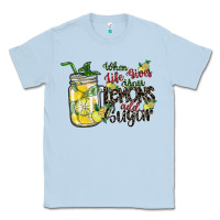 Dusty Blue when life gives you lemons add sugar Classic Tee - SublimationCraftShop