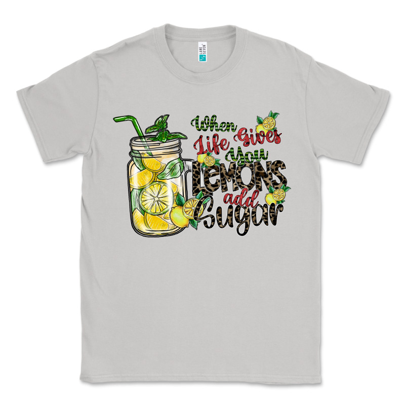 When Life Gives You Lemons Add Sugar Classic Tee by SublimationCraftShop | Teevron