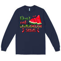 Navy don't eat watermelon seeds Long Sleeve Tee - Zillion Design Studio