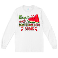 White don't eat watermelon seeds Long Sleeve Tee - Zillion Design Studio