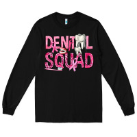 Black Dental Squad with Teeth Long Sleeve Tee - texasbilliewilder