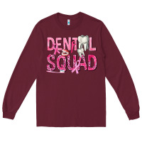 Burgundy Dental Squad with Teeth Long Sleeve Tee - texasbilliewilder