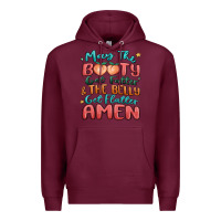 Burgundy may the booty get fatter & the belly Premium Hoodie - MaliasSmallBusiness