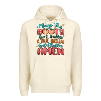 Sandshell may the booty get fatter & the belly Premium Hoodie - MaliasSmallBusiness