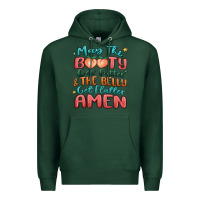 Sports Green may the booty get fatter & the belly Premium Hoodie - MaliasSmallBusiness