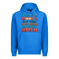 True Royal may the booty get fatter & the belly Premium Hoodie - MaliasSmallBusiness