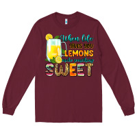 Burgundy when life gives you lemons make someting sweet Long Sleeve Tee - Zillion Design Studio