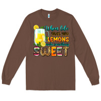 Chestnut when life gives you lemons make someting sweet Long Sleeve Tee - Zillion Design Studio