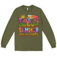Army Green take me where summer never ends Long Sleeve Tee - Zillion Design Studio