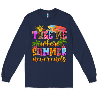 Navy take me where summer never ends Long Sleeve Tee - Zillion Design Studio