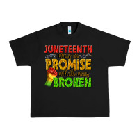 Black juneteenth was a promise what was broken Urban Heavy Tee - texasbilliewilder
