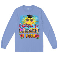 Colony Blue future so bright i need Long Sleeve Tee - Zillion Design Studio