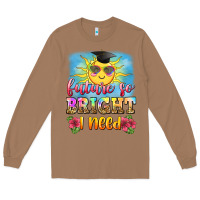 Toasted Coconut future so bright i need Long Sleeve Tee - Zillion Design Studio