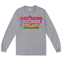 Heather Grey Fight Cancer In All Color Long Sleeve Tee - texasbilliewilder