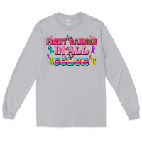 Moon Dust Fight Cancer In All Color Long Sleeve Tee - texasbilliewilder