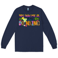 Navy you had me at day drinking Long Sleeve Tee - Zillion Design Studio