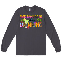 Smoke you had me at day drinking Long Sleeve Tee - Zillion Design Studio
