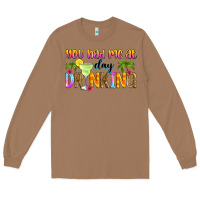 Toasted Coconut you had me at day drinking Long Sleeve Tee - Zillion Design Studio