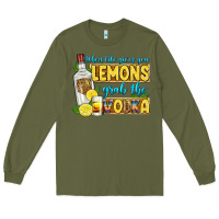 Army Green when life gives you lemons grab the vodka Long Sleeve Tee - Zillion Design Studio