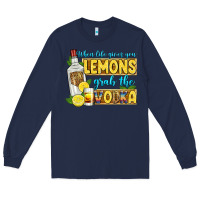 Navy when life gives you lemons grab the vodka Long Sleeve Tee - Zillion Design Studio