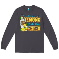 Smoke when life gives you lemons grab the vodka Long Sleeve Tee - Zillion Design Studio
