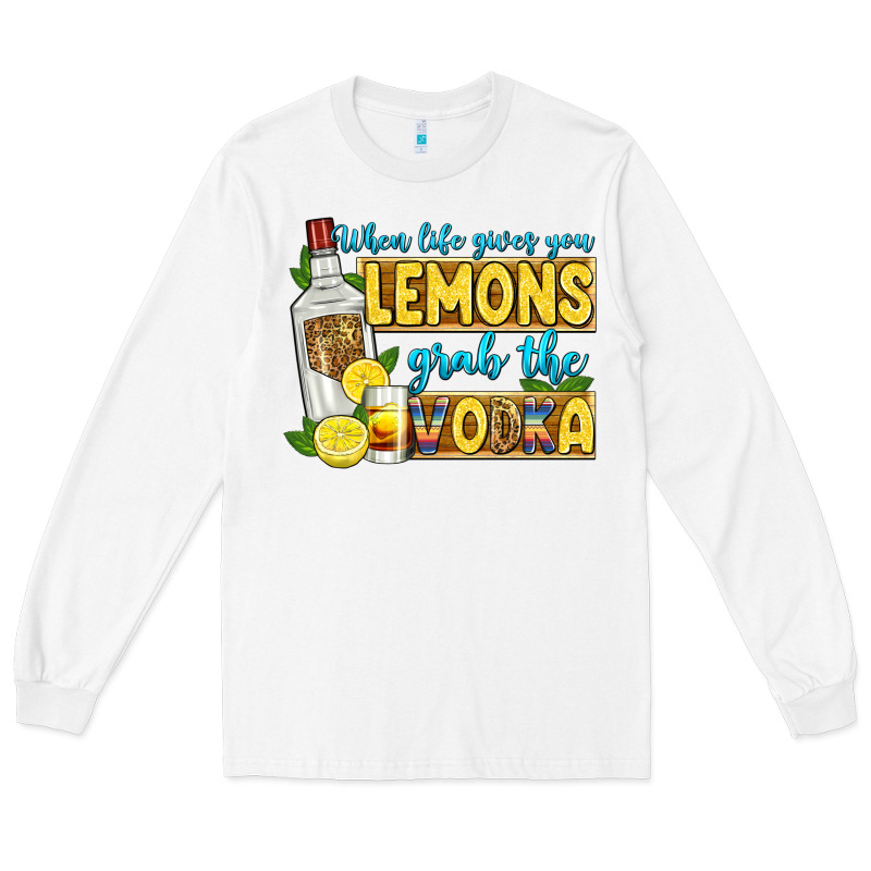 When Life Gives You Lemons Grab The Vodka Long Sleeve Tee by Zillion Design Studio | Teevron