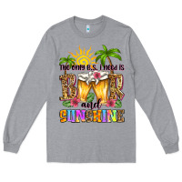 The Only B.s. I Need Is Beer And Sunshine Long Sleeve Tee | Teevron