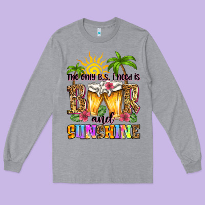 The Only B.s. I Need Is Beer And Sunshine Long Sleeve Tee Designed By Zillion Design Studio