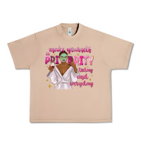Burro make yourself a priority today and everyday Urban Heavy Tee - texasbilliewilder