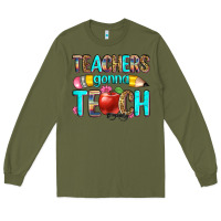 Army Green teachers gonna teach Long Sleeve Tee - Zillion Design Studio