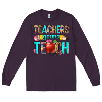 Plum teachers gonna teach Long Sleeve Tee - Zillion Design Studio