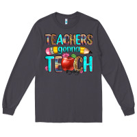 Smoke teachers gonna teach Long Sleeve Tee - Zillion Design Studio