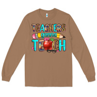 Toasted Coconut teachers gonna teach Long Sleeve Tee - Zillion Design Studio