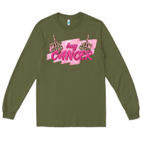 Army Green Hey Cancer Long Sleeve Tee - texasbilliewilder