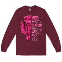 Burgundy Her Fight Is Our Fight Cancer Long Sleeve Tee - texasbilliewilder
